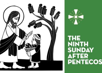 Sermon Audio for The Nineth Sunday after Pentecost
