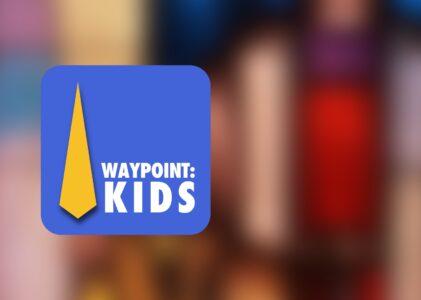 Waypoint Kids: Summer Update